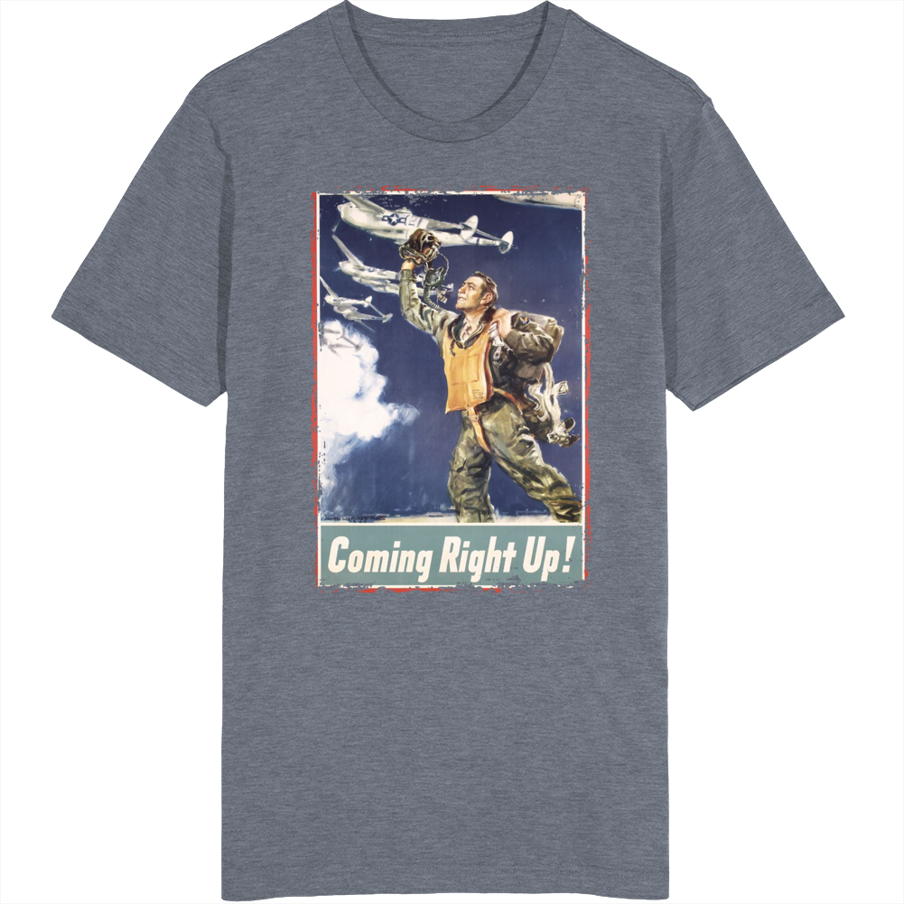 Coming Up Right Vintage Ww2 T Shirt Coming Up Right Vintage Ww2 T Shirt