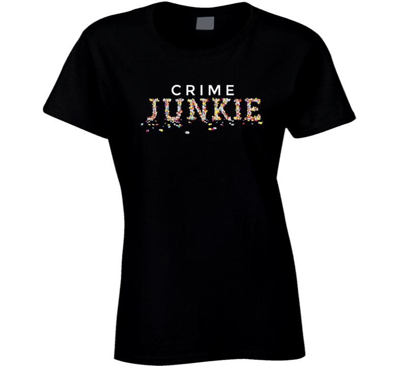 Crime Junkie Podcast Fan Ladies T Shirt Crime Junkie Podcast Fan Ladies T Shirt
