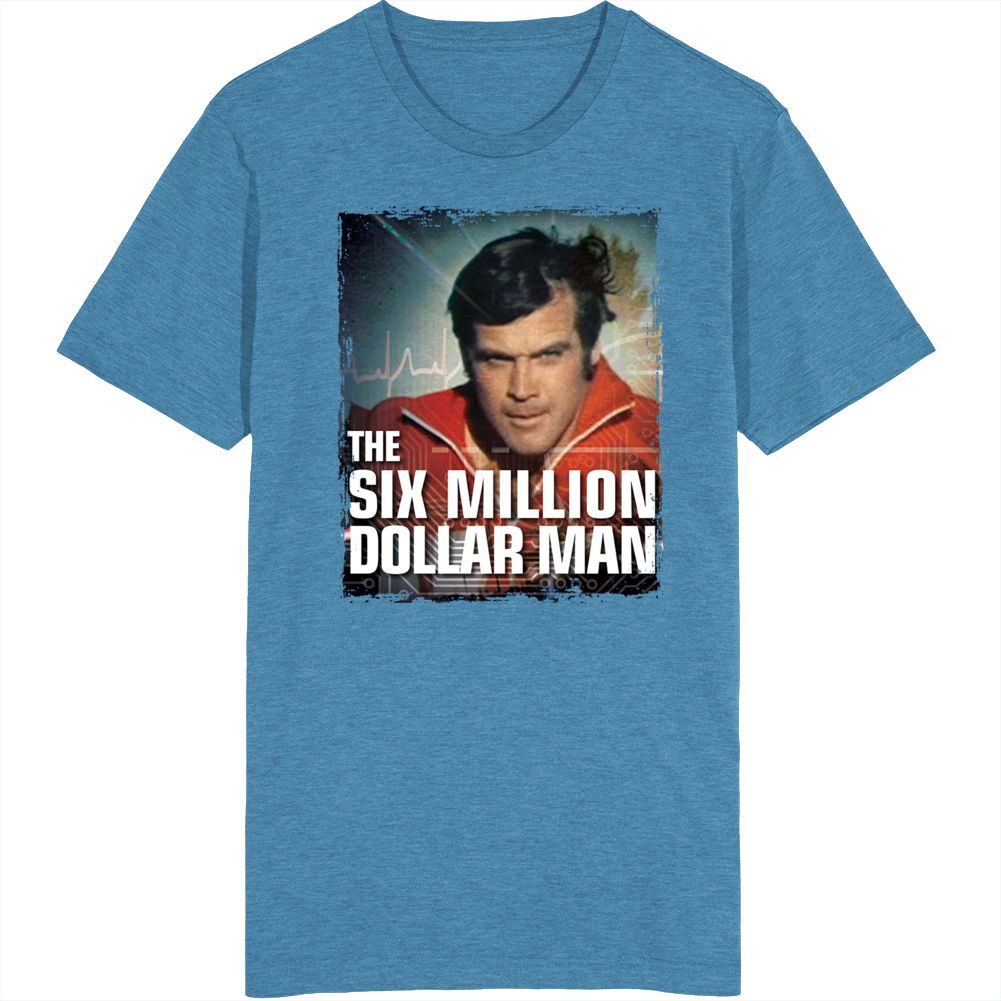 Six Million Dollar Man Bionic Man 70s Tv Show Fan T Shirt Six Million Dollar Man Bionic Man 70s Tv Show Fan T Shirt