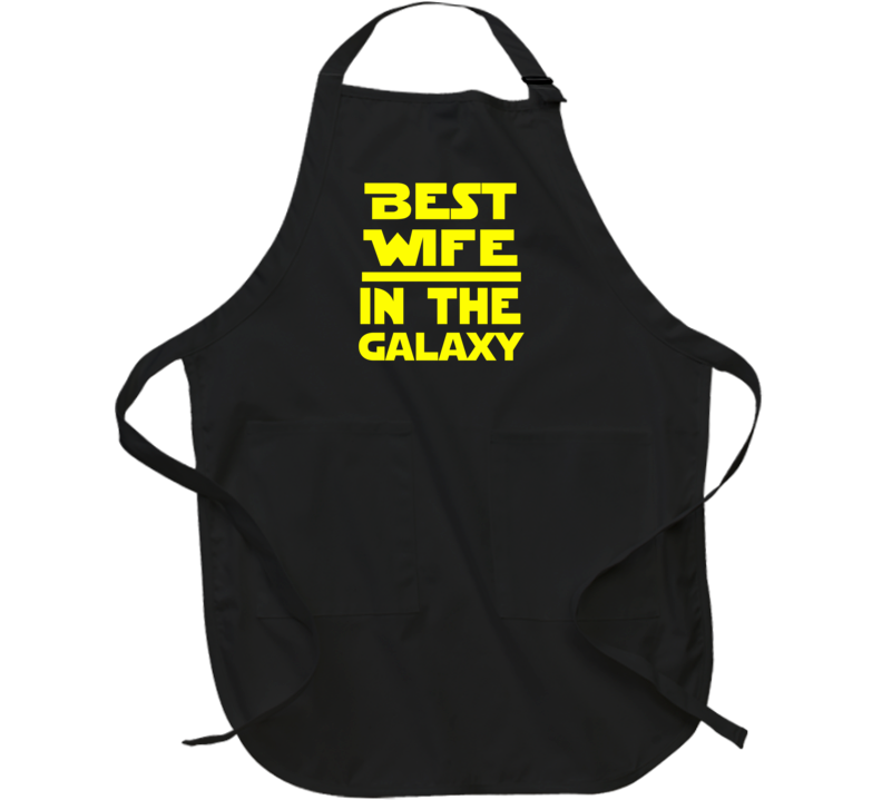 Best Wife In The Galaxy Star Wars Themed Funny Apron Best Wife In The Galaxy Star Wars Themed Funny Apron
