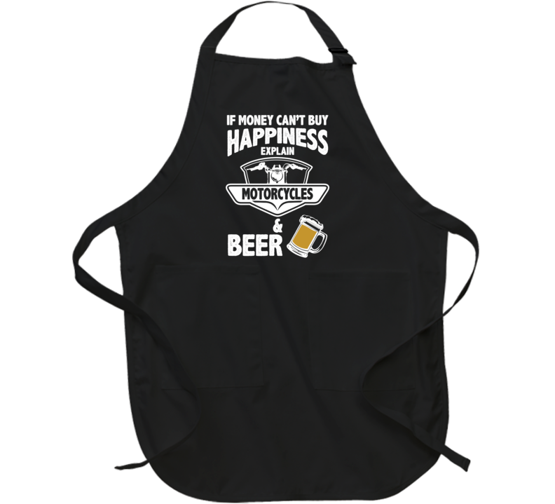 If Money Can't Buy Happiness Explain Motorcycles And Beer Funny Apron If Money Can't Buy Happiness Explain Motorcycles And Beer Funny Apron