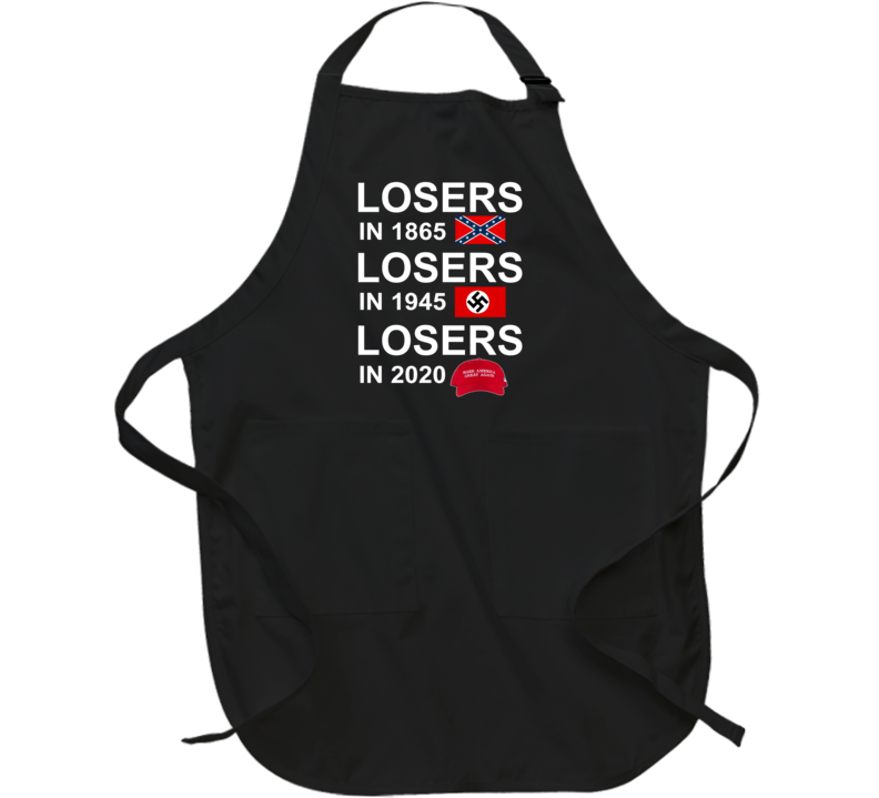 Losers In 1865 1945 And 2020 Maga Supporters Apron Losers In 1865 1945 And 2020 Maga Supporters Apron
