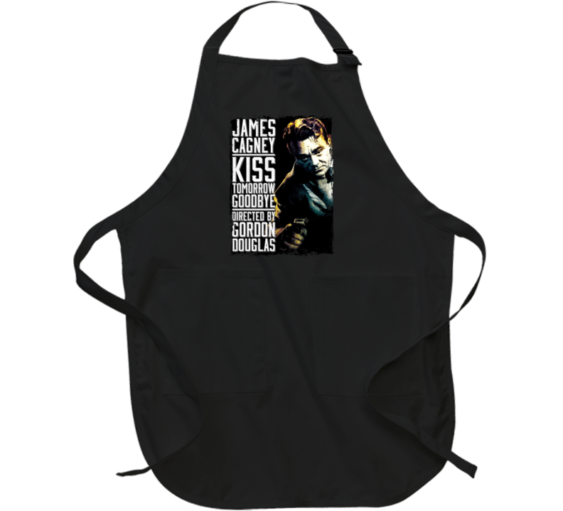 Kiss Tomorrow Goodbye 1950 Noir Crime Movie Apron Kiss Tomorrow Goodbye 1950 Noir Crime Movie Apron
