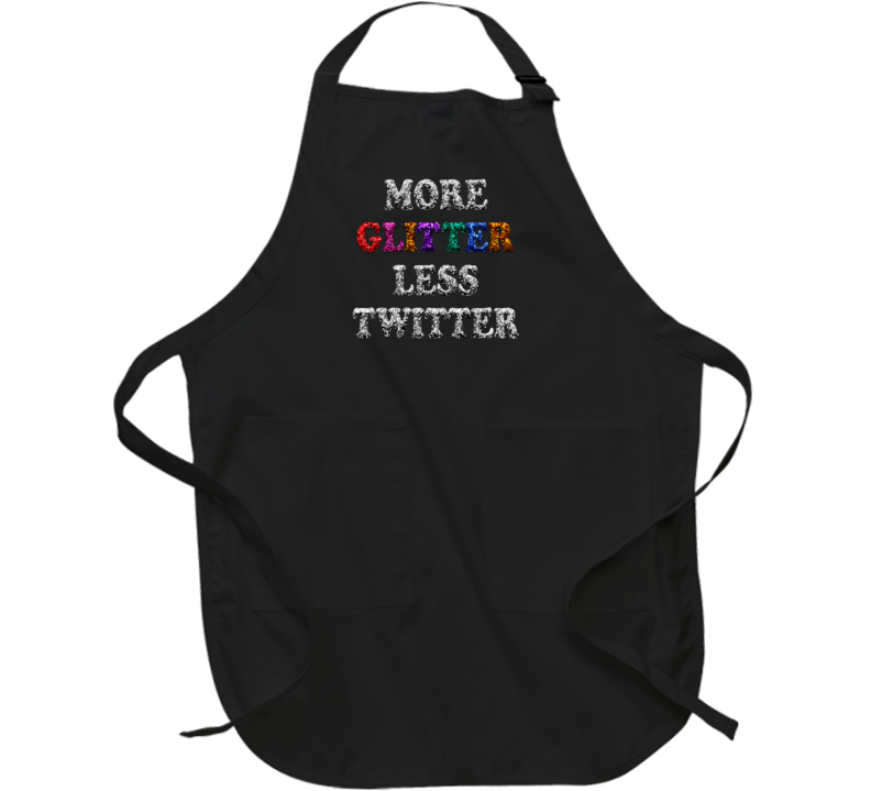 More Glitter Less Twitter Funny Apron More Glitter Less Twitter Funny Apron
