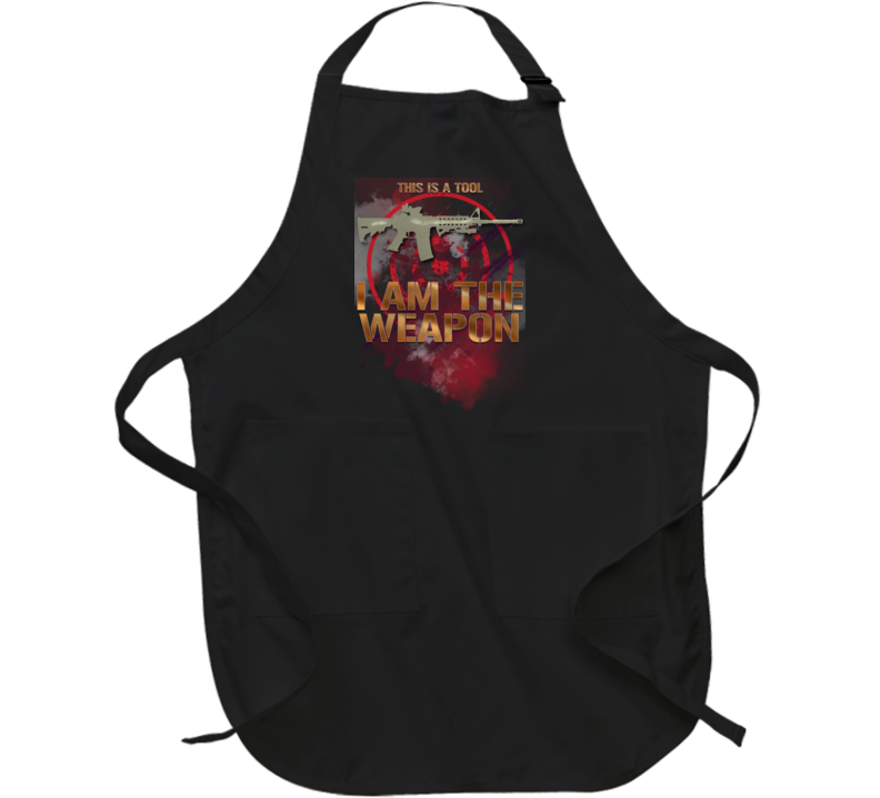 This Is A Tool I Am The Weapon Tough Patriot Apron This Is A Tool I Am The Weapon Tough Patriot Apron