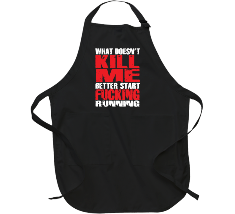 What Doesn't Kill Me Better Start Running Sarcastic Apron What Doesn't Kill Me Better Start Running Sarcastic Apron