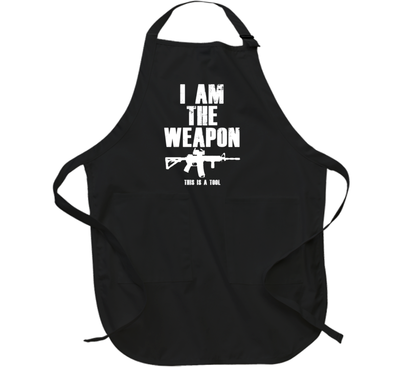 This Is A Tool I Am The Weapon Gun Rights Supporter Apron This Is A Tool I Am The Weapon Gun Rights Supporter Apron
