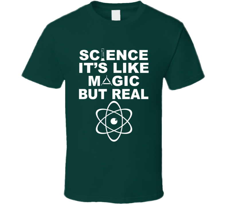 Science It's Like Magic But Real Funny Geek T Shirt Science It's Like Magic But Real Funny Geek T Shirt