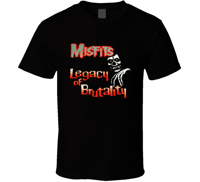 Misfits Legacy Of Brutality 80s Punk Rock Music Fan T Shirt Misfits Legacy Of Brutality 80s Punk Rock Music Fan T Shirt