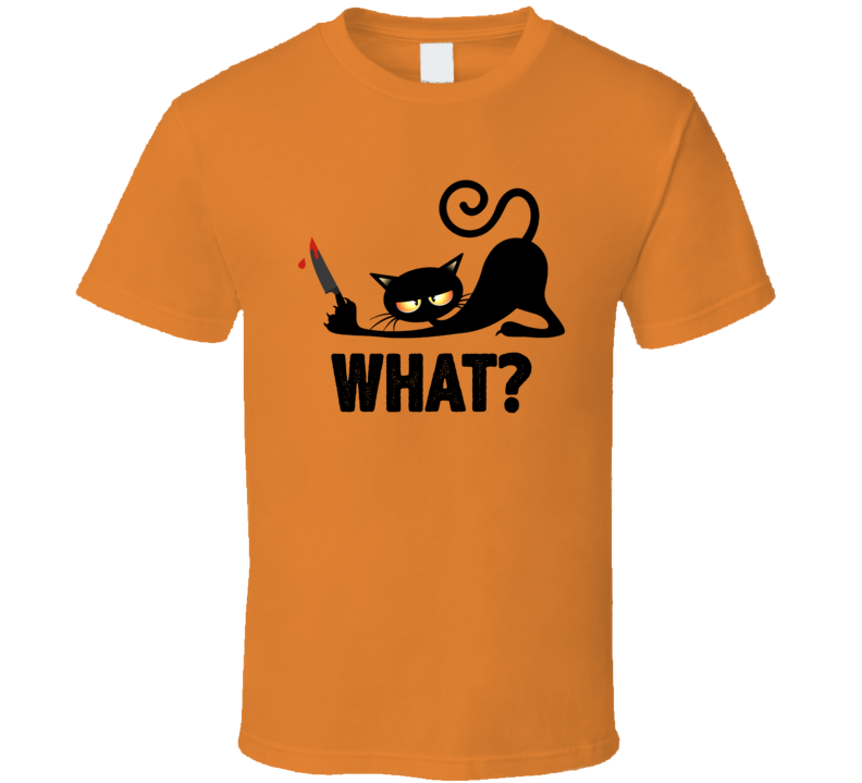What Guilt Cat With Bloody Knife Funny T Shirt What Guilt Cat With Bloody Knife Funny T Shirt
