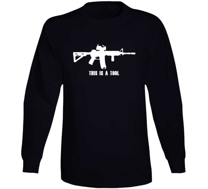 This Is A Tool Gun Rights Supporter Long Sleeve T Shirt This Is A Tool Gun Rights Supporter Long Sleeve T Shirt