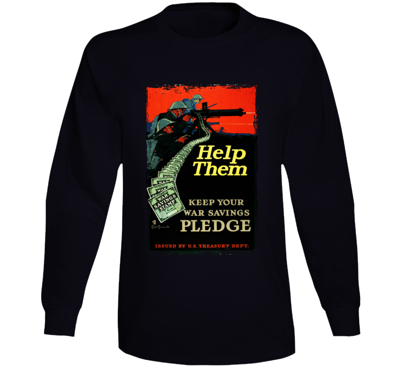 Help Them War Savings Pledge Vintage Ww1 Long Sleeve T Shirt Help Them War Savings Pledge Vintage Ww1 Long Sleeve T Shirt