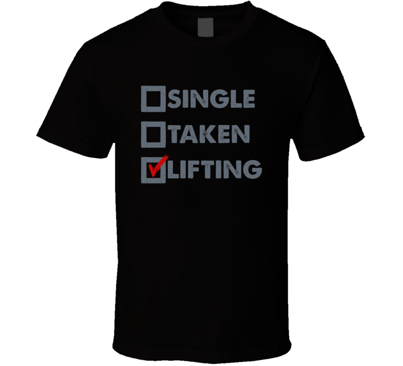 Single Taken Lifting Gym Workout T Shirt Single Taken Lifting Gym Workout T Shirt