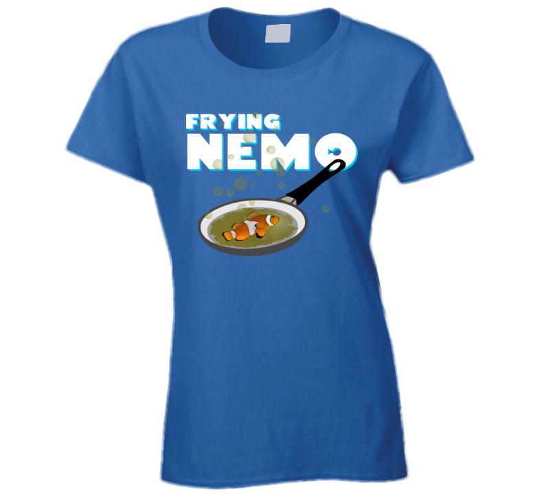Frying Nemo Parody Funny Cooking Ladies T Shirt Frying Nemo Parody Funny Cooking Ladies T Shirt