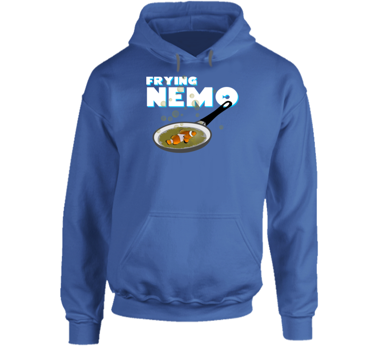 Frying Nemo Parody Funny Cooking Hoodie Frying Nemo Parody Funny Cooking Hoodie
