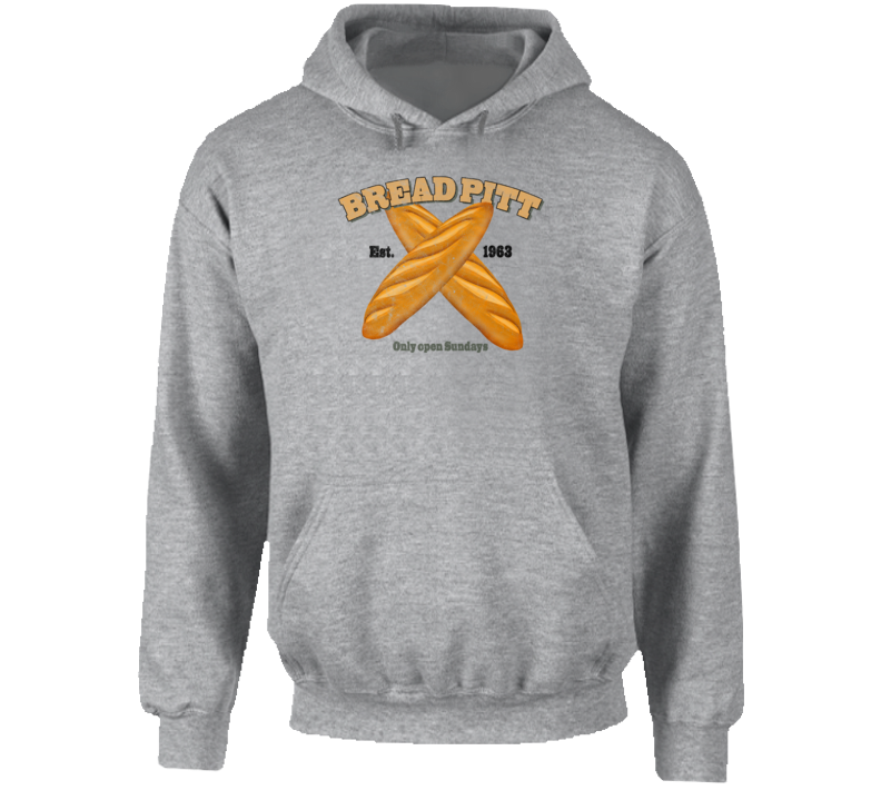 Bread Pitt Est 1963 Parody Funny Bakery Hoodie Bread Pitt Est 1963 Parody Funny Bakery Hoodie