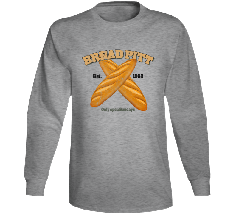 Bread Pitt Est 1963 Parody Funny Bakery Long Sleeve T Shirt Bread Pitt Est 1963 Parody Funny Bakery Long Sleeve T Shirt
