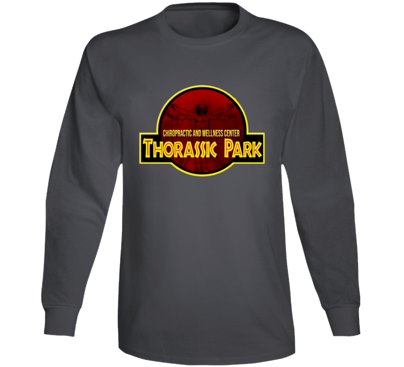 Thorassic Park Parody Chiropractor Funny Long Sleeve T Shirt Thorassic Park Parody Chiropractor Funny Long Sleeve T Shirt