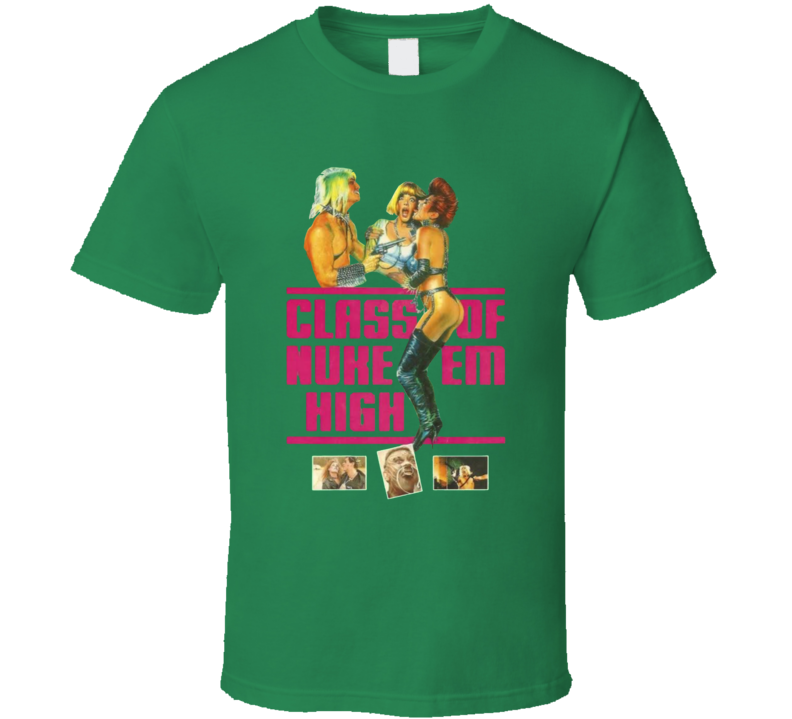 Class Of Nuke Em High 80s Horror Comedy Movie T Shirt Class Of Nuke Em High 80s Horror Comedy Movie T Shirt