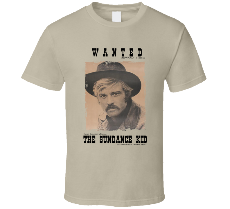 Butch Cassidy And The Sundance Kid Wanted Poster Movie Fan T Shirt Butch Cassidy And The Sundance Kid Wanted Poster Movie Fan T Shirt