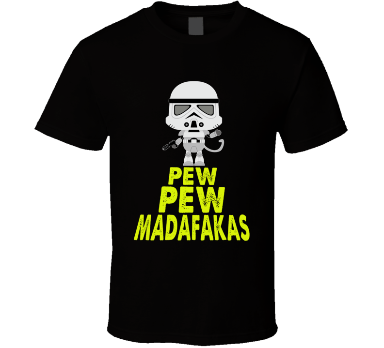 Pew Pew Madafakas Storm Trooper Cat Funny Star Wars Fan T Shirt Pew Pew Madafakas Storm Trooper Cat Funny Star Wars Fan T Shirt