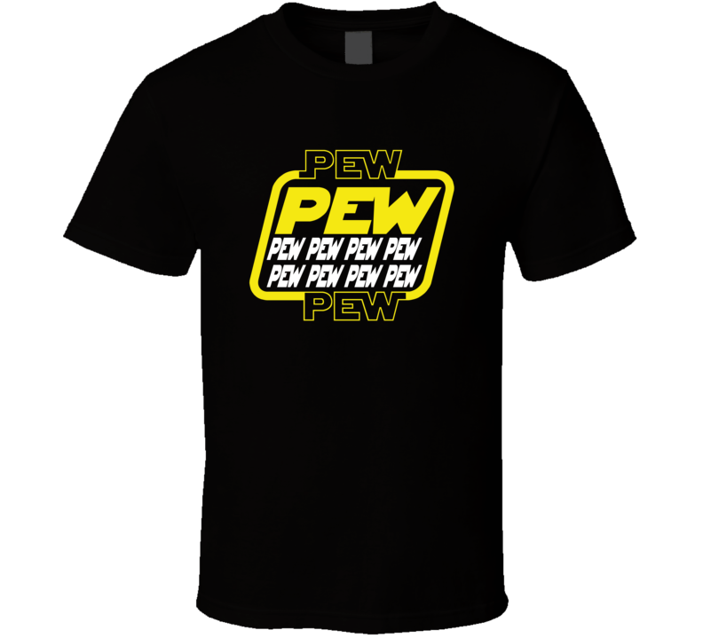 Pew Pew Pew Star Wars Themed Funny Movie Fan T Shirt Pew Pew Pew Star Wars Themed Funny Movie Fan T Shirt