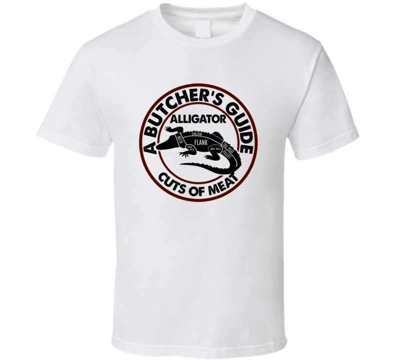 Alligator A Butcher's Guide Cuts Of Meat T Shirt Alligator A Butcher's Guide Cuts Of Meat T Shirt