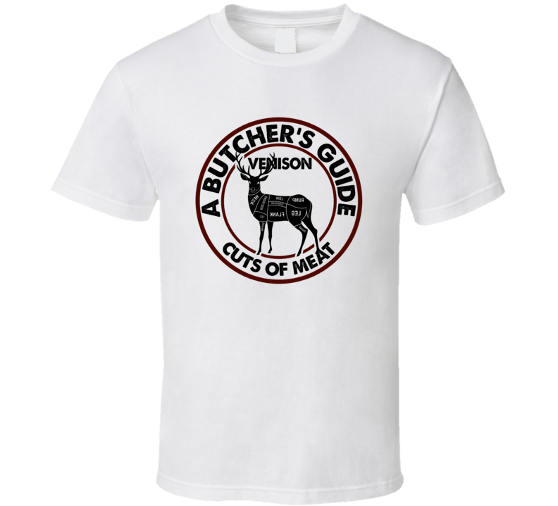 Venison A Butcher's Guide Cuts Of Meat T Shirt Venison A Butcher's Guide Cuts Of Meat T Shirt