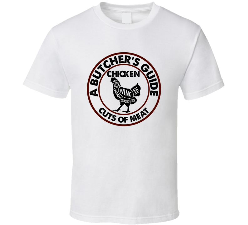 Chicken A Butcher's Guide Cuts Of Meat T Shirt Chicken A Butcher's Guide Cuts Of Meat T Shirt