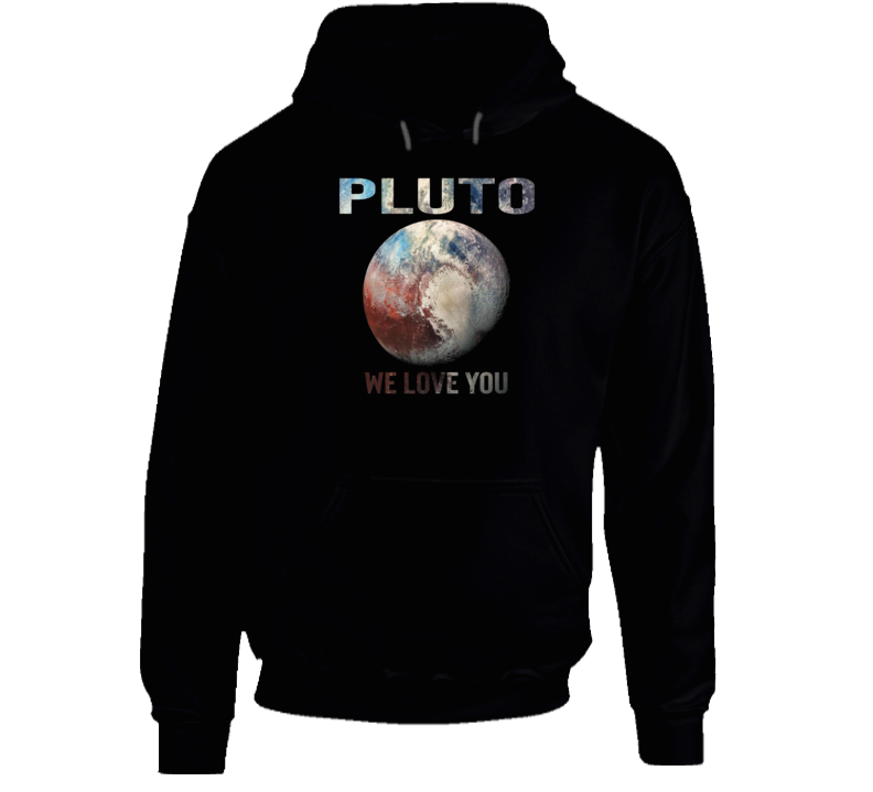Pluto We Love You Planet Space Universe Solar System Fan Hoodie Pluto We Love You Planet Space Universe Solar System Fan Hoodie