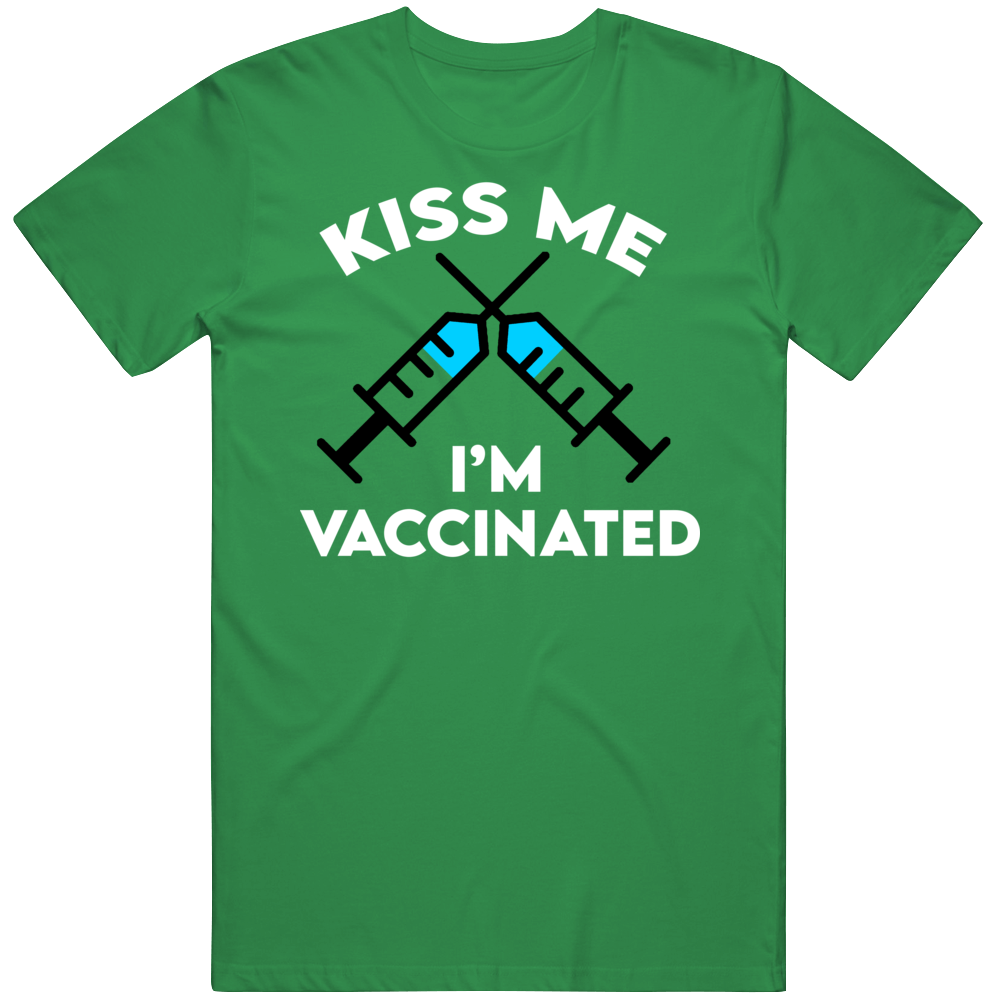 Kiss Me I'm Vaccinated Funny St. Patrick's Day T Shirt Kiss Me I'm Vaccinated Funny St. Patrick's Day T Shirt