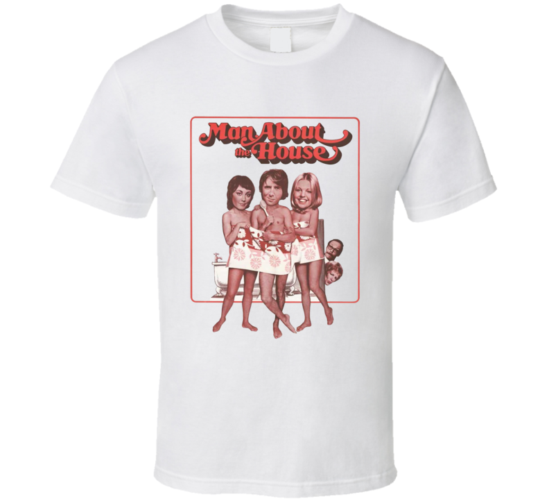 Man About The House 70s British Sitcom Tv Series Fan T Shirt Man About The House 70s British Sitcom Tv Series Fan T Shirt