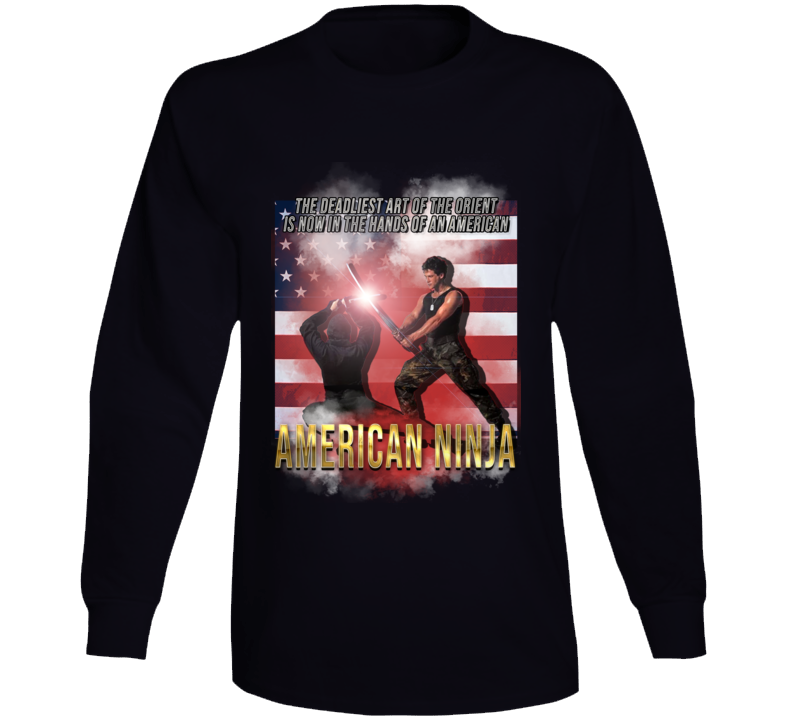 American Ninja 80s Action Fan Mma Movie Long Sleeve T Shirt American Ninja 80s Action Fan Mma Movie Long Sleeve T Shirt