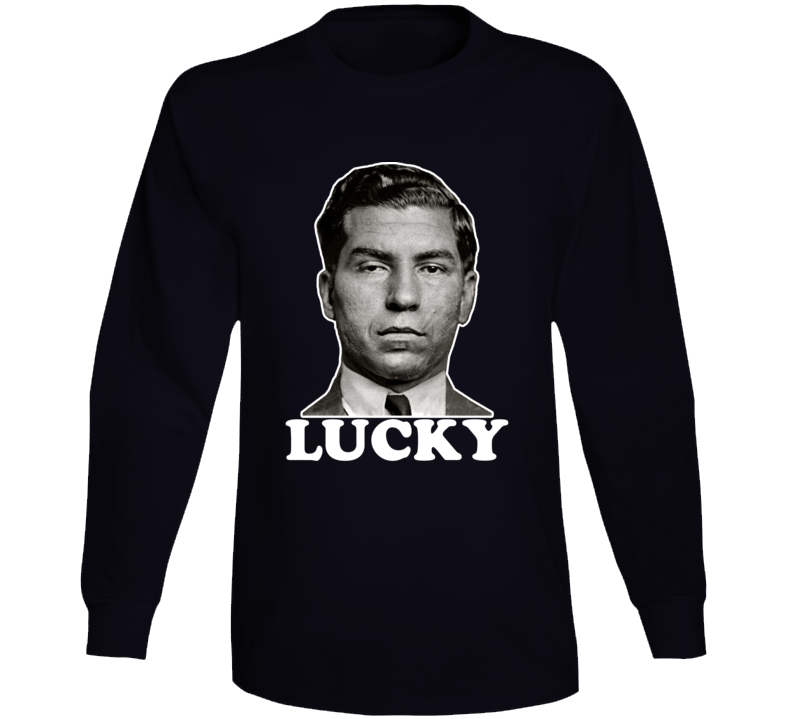 Lucky Luciano Italian Gangster New York Fan Long Sleeve T Shirt Lucky Luciano Italian Gangster New York Fan Long Sleeve T Shirt