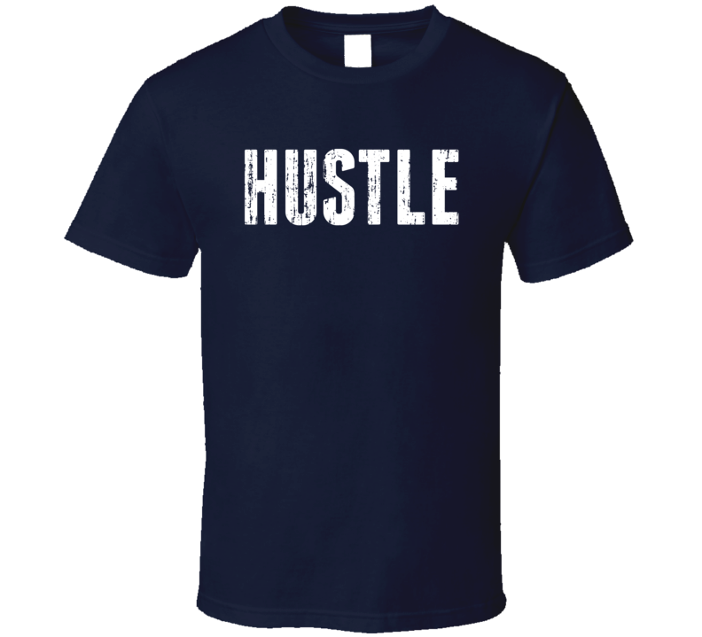 Hustle Workout T Shirt Hustle Workout T Shirt