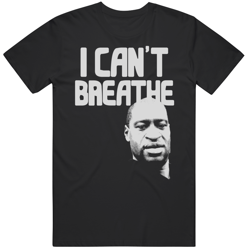 I Can't Breathe George Floyd T Shirt I Can't Breathe George Floyd T Shirt