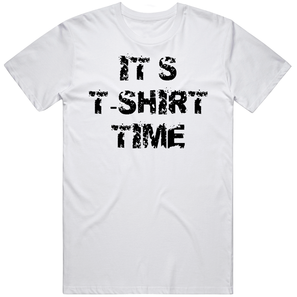It's T Shirt Time Jersey Shore Funny T Shirt It's T Shirt Time Jersey Shore Funny T Shirt