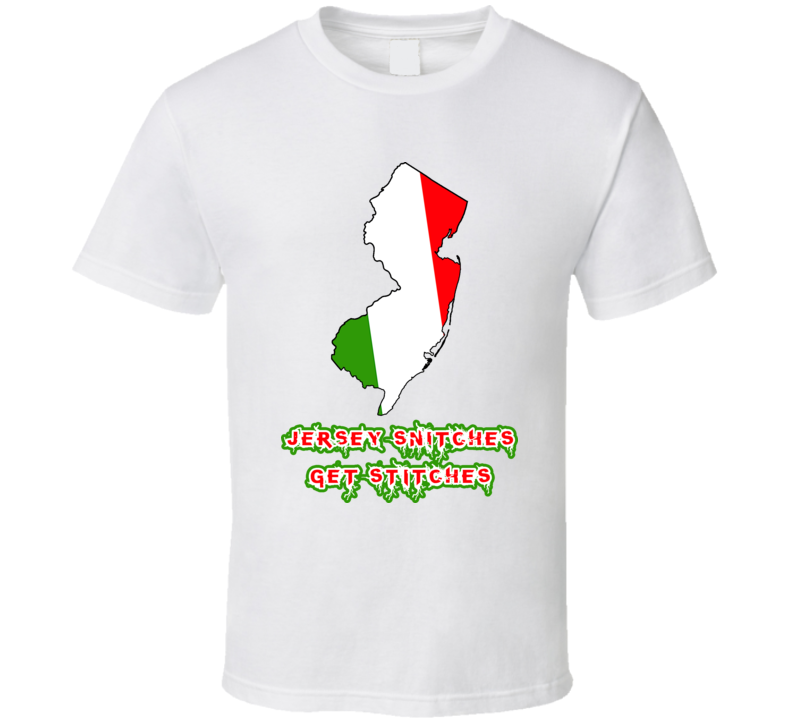 Jersey Snitches Get Stitches Italian Shore Funny T Shit Jersey Snitches Get Stitches Italian Shore Funny T Shit