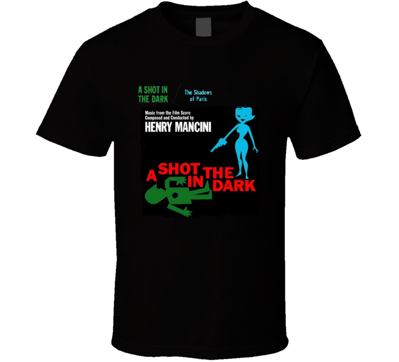 A Shot In The Dark Movie T Shirt A Shot In The Dark Movie T Shirt