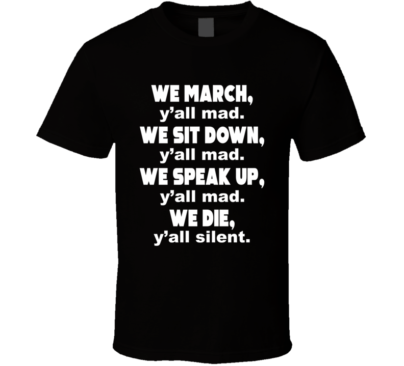 We March Y'all Mad T Shirt We March Y'all Mad T Shirt