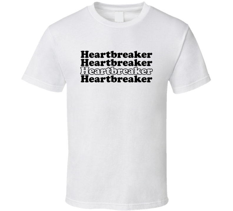 Heartbreaker T Shirt Heartbreaker T Shirt