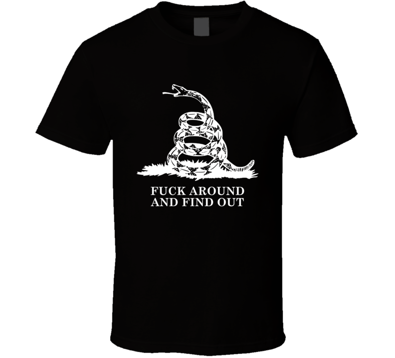 Don't Tread On Me Rattlesnake Fuck Around And Find Out T Shirt Don't Tread On Me Rattlesnake Fuck Around And Find Out T Shirt