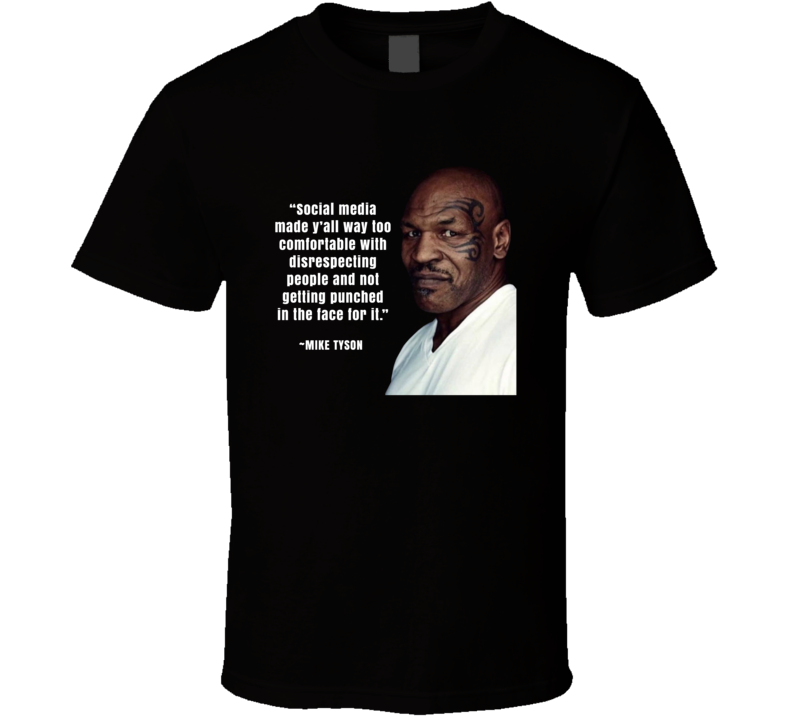 Mike Tyson Social Media Quote T Shirt Mike Tyson Social Media Quote T Shirt