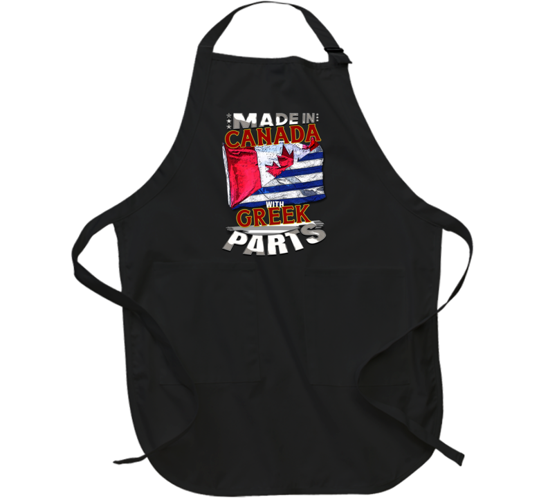 Made In Canada With Greek Parts Apron Made In Canada With Greek Parts Apron