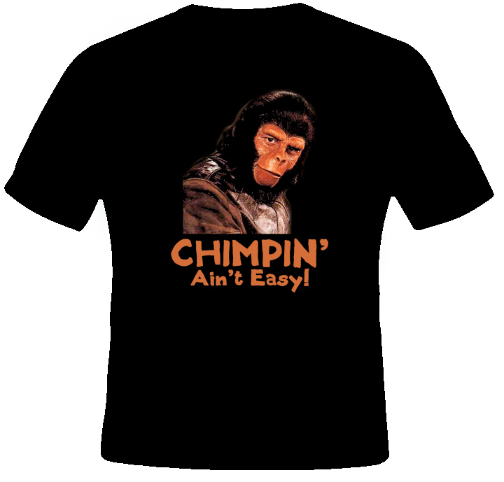 Chimpin Aint Easy Planet Of The Apes T Shirt Chimpin Aint Easy Planet Of The Apes T Shirt