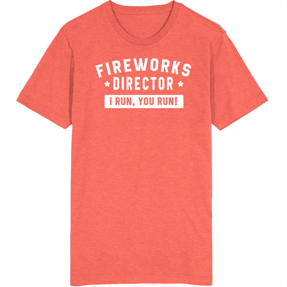 Fireworks Director Funny Parody T Shirt Fireworks Director Funny Parody T Shirt