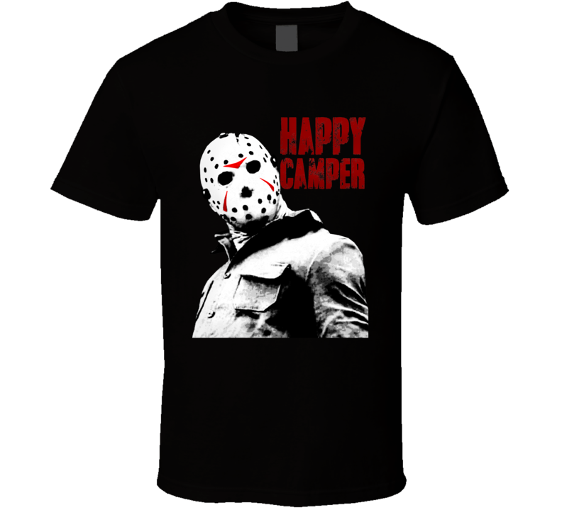 Jason Voorhees Friday The 13th Happy Camper Parody Funny Horror T Shirt Jason Voorhees Friday The 13th Happy Camper Parody Funny Horror T Shirt