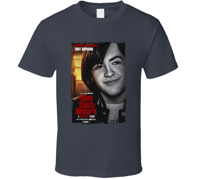 The Many Saints Of Newark Tony Soprano T Shirt The Many Saints Of Newark Tony Soprano T Shirt
