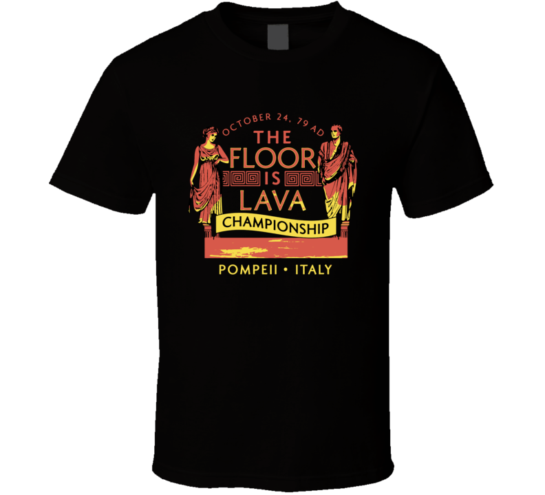 The Floor Is Lava Championship T Shirt The Floor Is Lava Championship T Shirt