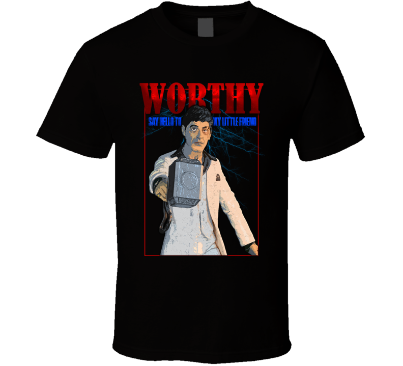 Say Hello To My Little Friend Scarface Thor Mjolnir Parody T Shirt Say Hello To My Little Friend Scarface Thor Mjolnir Parody T Shirt